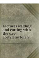 Lectures welding and cutting with the oxy-acetylene torch: (English)