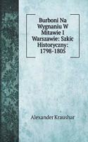 Burboni Na Wygnaniu W Mitawie I Warszawie