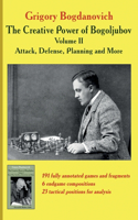 The Creative Power of Bogoljubov Volume II: Attack, Defense, Planning and More