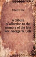 A TRIBUTE OF AFFECTION TO THE MEMORY OF