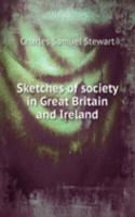 SKETCHES OF SOCIETY IN GREAT BRITAIN AN