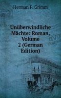 Unuberwindliche Machte: Roman, Volume 2 (German Edition)