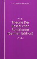 Theorie Der Bessel'chen Functionen (German Edition)