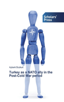 Turkey as a NATO ally in the Post-Cold War period