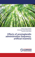 Effects of prostaglandin administration frequency, artificial insemina