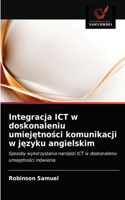 Integracja ICT w doskonaleniu umiejetnosci komunikacji w jezyku angielskim