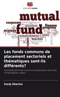 Les fonds communs de placement sectoriels et thématiques sont-ils différents?