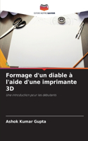 Formage d'un diable à l'aide d'une imprimante 3D