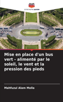 Mise en place d'un bus vert - alimenté par le soleil, le vent et la pression des pieds
