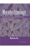 Mycotechnology: Present Status and Future Prospects