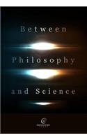 Between Philosophy and Science