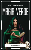 Descubriendo La Magia Verde