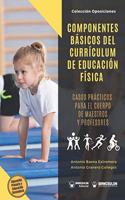 Componentes basicos del curriculum de Educacion Fisica: Casos practicos para el cuerpo de Maestros y Profesores (Coleccion Oposiciones) (Spanish Edition)