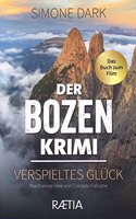Der Bozen-Krimi: Verspieltes Gluck: Das Buch zum Film