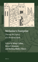 Melusine's Footprint: Tracing the Legacy of a Medieval Myth(4 Explorations in Medieval Culture)