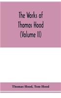 The works of Thomas Hood, comic and serious, in prose and verse, with all the original illustrations (Volume II)