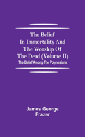 Belief In Immortality And The Worship Of The Dead (Volume II); The Belief Among The Polynesians