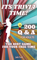 IT`S TRIVIA TIME! - 200 Questions and Answers For Adults