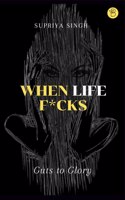 When Life F*cks