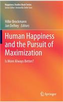 Human Happiness and the Pursuit of Maximization