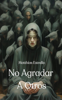 No Agradar A Otros