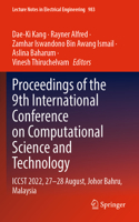 Proceedings of the 9th International Conference on Computational Science and Technology