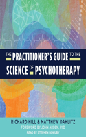 Practitioner's Guide to the Science of Psychotherapy