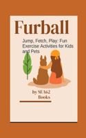 Furball Jump, Fetch, and Play