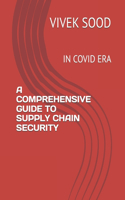 Comprehensive Guide to Supply Chain Security