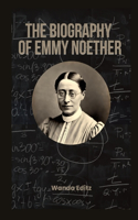 Biography of Emmy Noether