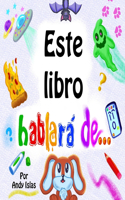 Este libro hablara de...