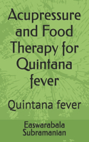 Acupressure and Food Therapy for Quintana fever: Quintana fever(115 Common People Medical Books - Part 1)