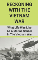 Reckoning With The Vietnam War