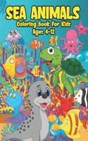 Sea Animals Coloring Book For Kids Ages 4-12