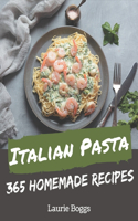 365 Homemade Italian Pasta Recipes: Welcome to Italian Pasta Cookbook