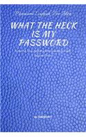 What the Heck Is My Password: An alphabetically organized pocket size premium password logbook matching your aesthetic sense. It has table of contents for easy page navigation to