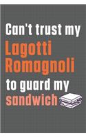 Can't trust my Lagotti Romagnoli to guard my sandwich: For Lagotti Romagnoli Dog Breed Fans