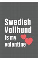 Swedish Vallhund is my valentine: For Swedish Vallhund Dog Fans