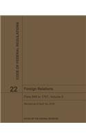 Foreign Relations - Title 22 Volume II Code of Federal Regulations 2019-2020
