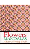 Flowers Mandalas Adult Coloring Book: Flower Adult Book (Volume 2)