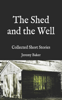 The Shed and the Well: Collected Short Stories