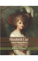 Hushed Up!