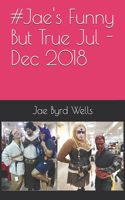 #Jaes Funny But True Jul - Dec 2018