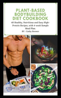 Plant-Based Bodybuilding Diet Cookbook
