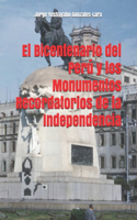 El Bicentenario del Perú y los Monumentos Recordatorios de la Independencia