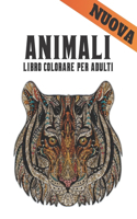 Libro Colorare per Adulti Animali: Disegni di animali antistress 200 disegni di animali con leoni, draghi, farfalle, elefanti, gufi, cavalli, cani, gatti e tigri Fantastici modelli di