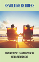 Revolting Retirees