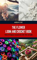 Flower Loom and Crochet Book