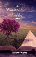 Funtastic Fables: A collection of Short stories