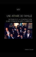 Une Affaire De Famille Secteur Ä Et La Construction D'une Connexion Afro-Caribéenne